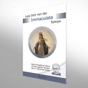 Lass Dich von der Immaculata führen